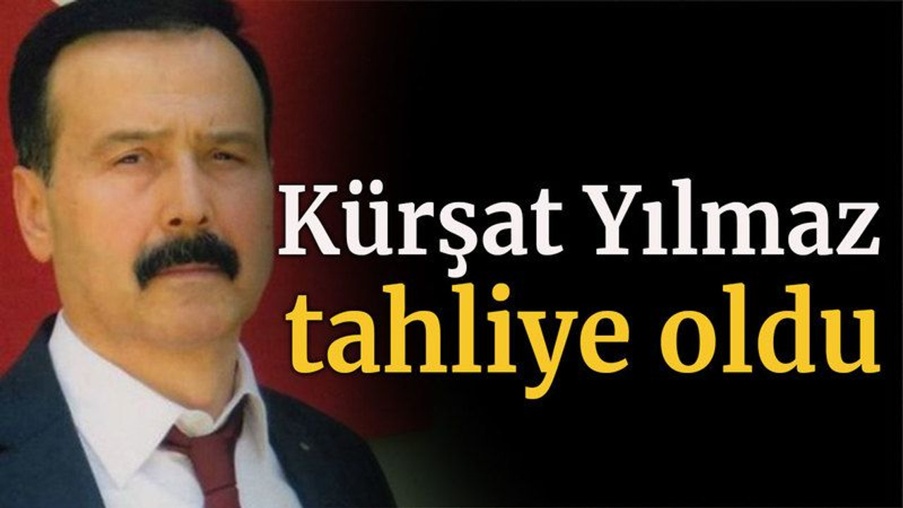 Kürşat Yılmaz tahliye oldu